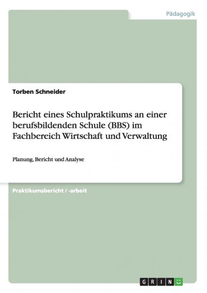 Bericht eines Schulpraktikums an einer berufsbildenden Schule (BBS) im Fachbereich Wirtschaft und Verwaltung