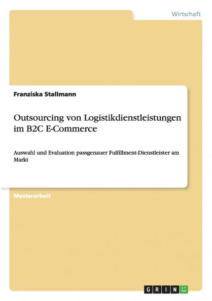 Outsourcing von Logistikdienstleistungen im B2C E-Commerce