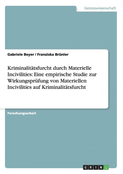 Kriminalitätsfurcht durch Materielle Incivilities