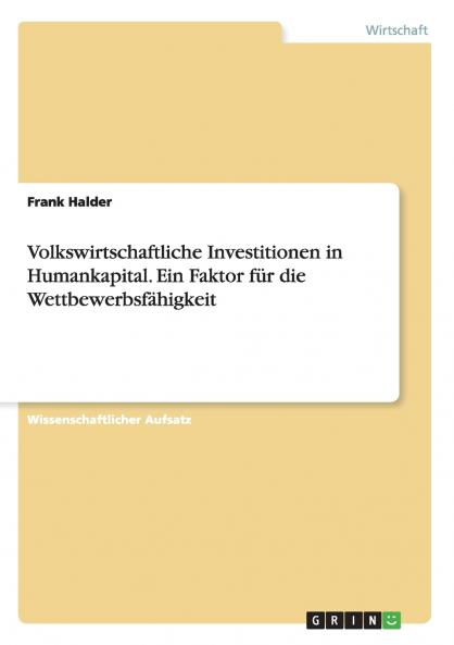 Volkswirtschaftliche Investitionen in Humankapital. Ein Faktor für die Wettbewerbsfähigkeit