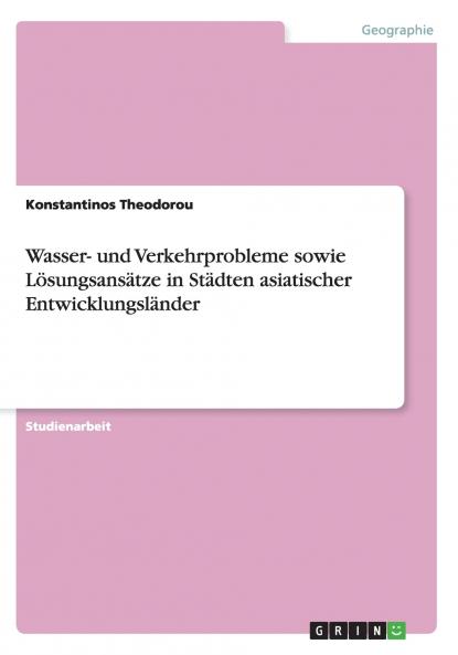 Wasser- und Verkehrprobleme sowie Lösungsansätze in Städten asiatischer Entwicklungsländer