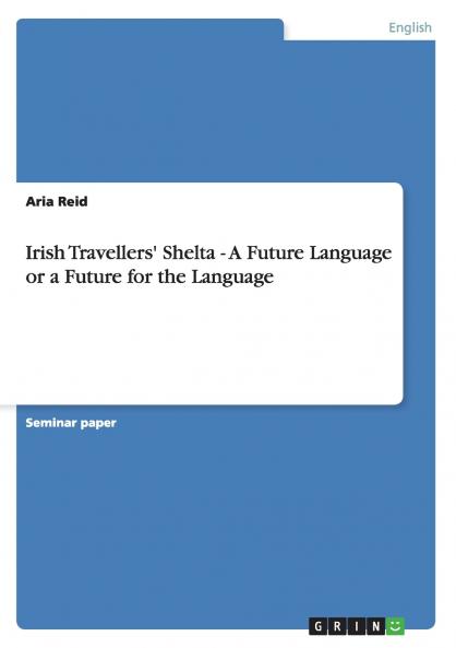 Irish Travellers' Shelta - A Future Language or a Future for the Language