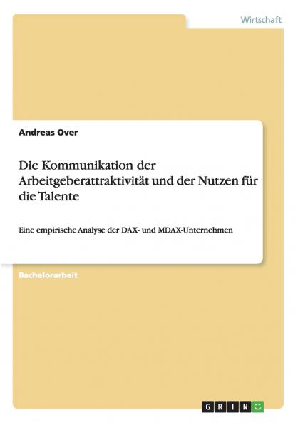Die Kommunikation der Arbeitgeberattraktivität und der Nutzen für die Talente