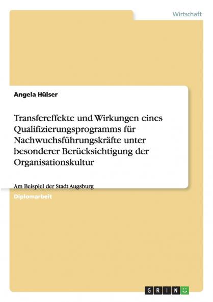 Transfereffekte und Wirkungen eines Qualifizierungsprogramms für Nachwuchsführungskräfte unter besonderer Berücksichtigung der Organisationskultur