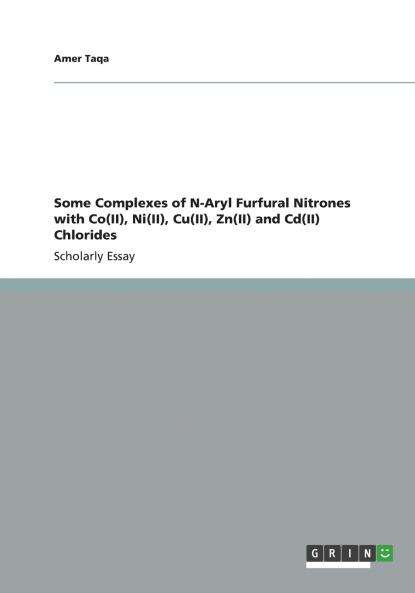 Some Complexes of N-Aryl Furfural Nitrones with Co(II) Ni(II) Cu(II) Zn(II) and Cd(II) Chlorides