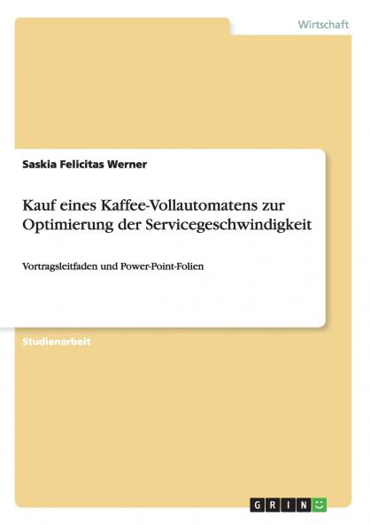 Kauf eines Kaffee-Vollautomatens zur Optimierung der Servicegeschwindigkeit