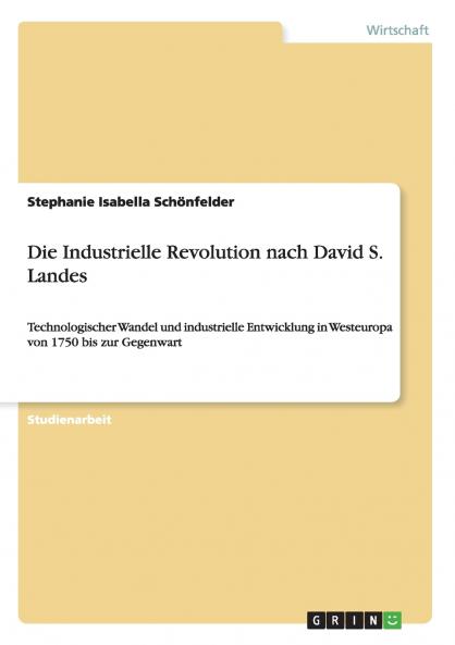 Die Industrielle Revolution nach David S. Landes