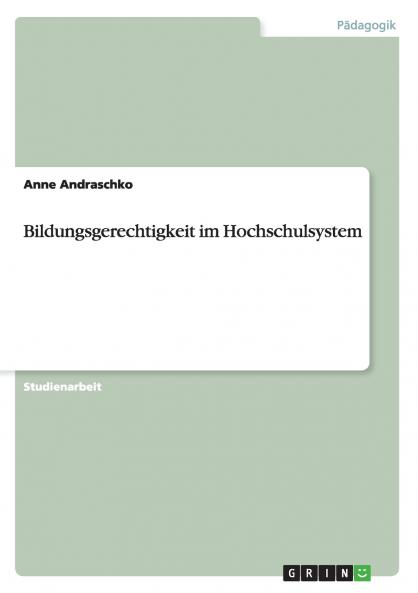 Bildungsgerechtigkeit im Hochschulsystem