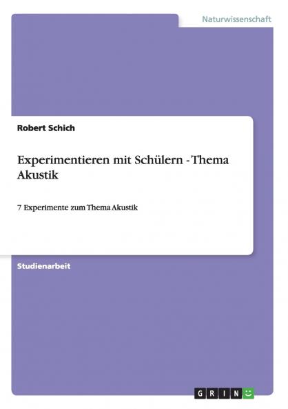 Experimentieren mit Schülern - Thema Akustik