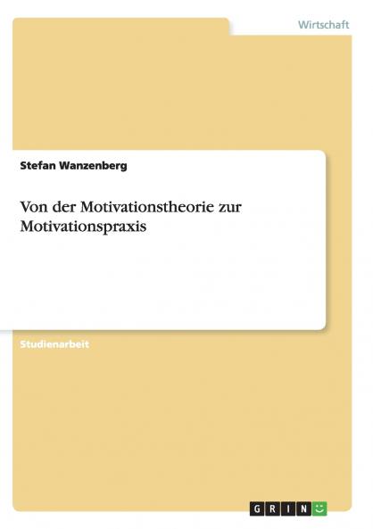 Von der Motivationstheorie zur Motivationspraxis