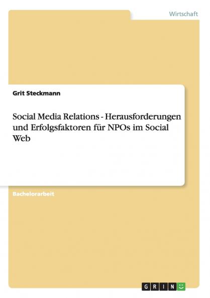 Social Media Relations - Herausforderungen und Erfolgsfaktoren f��r NPOs im Social Web