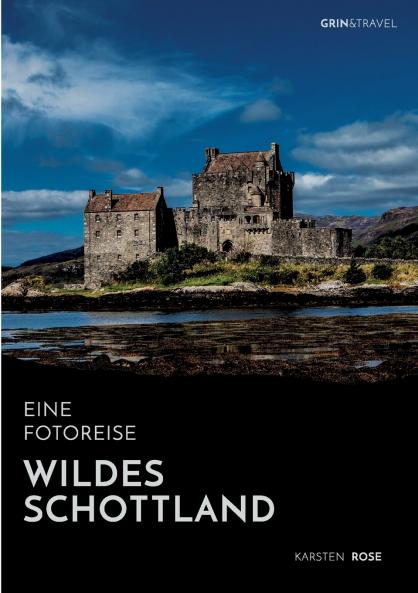Wildes Schottland. Eine Fotoreise