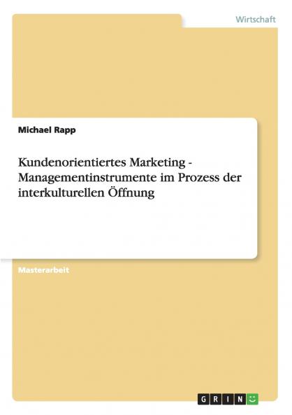 Kundenorientiertes Marketing - Managementinstrumente im Prozess der interkulturellen Öffnung