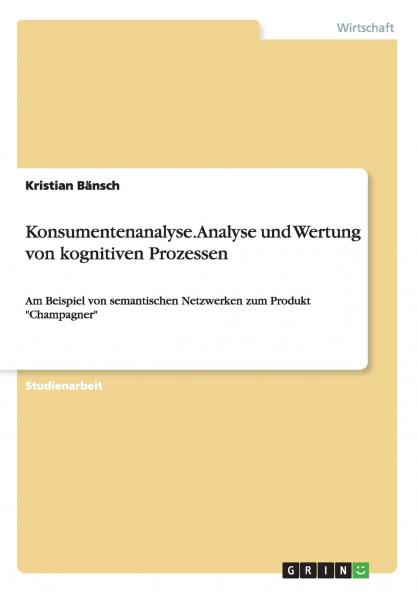 Konsumentenanalyse. Analyse und Wertung von kognitiven Prozessen