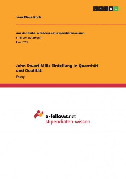 John Stuart Mills Einteilung in Quantität und Qualität