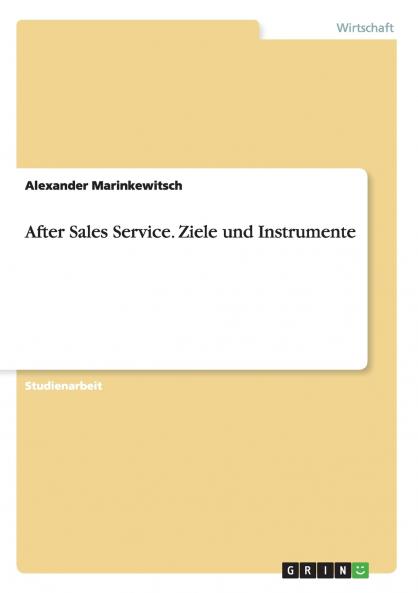 After Sales Service. Ziele und Instrumente