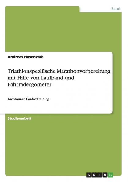 Triathlonspezifische Marathonvorbereitung mit Hilfe von Laufband und Fahrradergometer