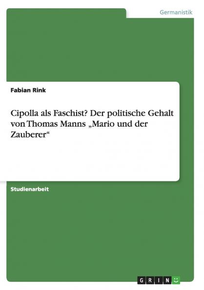 Cipolla als Faschist? Der politische Gehalt von Thomas Manns „Mario und der Zauberer