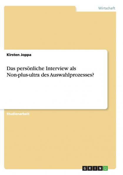 Das persönliche Interview als Non-plus-ultra des Auswahlprozesses?