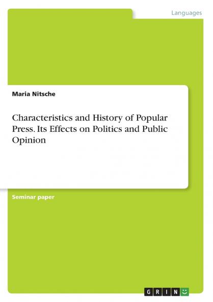 Characteristics and History of Popular Press. Its Effects on Politics and Public Opinion