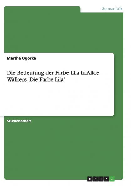 Die Bedeutung der Farbe Lila in Alice Walkers 'Die Farbe Lila'