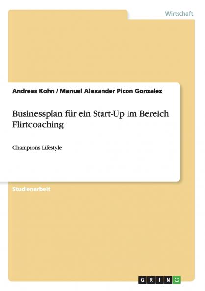 Businessplan für ein Start-Up im Bereich Flirtcoaching