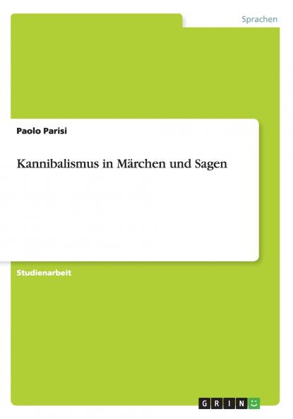 Kannibalismus in Märchen und Sagen