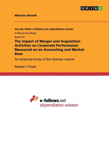 The Impact of Merger and Acquisition Activities on Corporate Performance Measured on an Accounting and Market Base