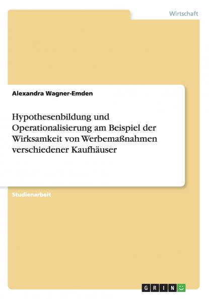 Hypothesenbildung und Operationalisierung am Beispiel der Wirksamkeit von Werbemaßnahmen verschiedener Kaufhäuser