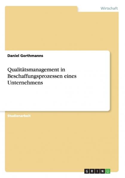 Qualitätsmanagement in Beschaffungsprozessen eines Unternehmens
