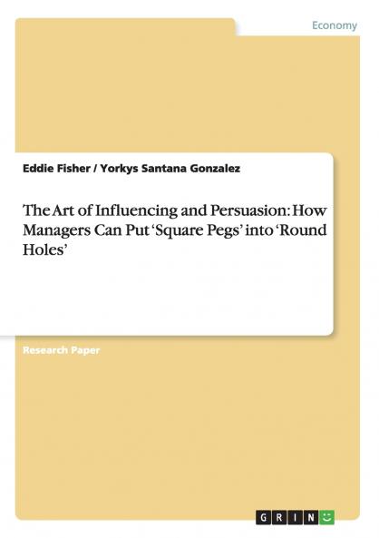 The Art of Influencing and Persuasion