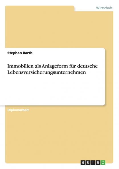 Immobilien als Anlageform f��r deutsche Lebensversicherungsunternehmen