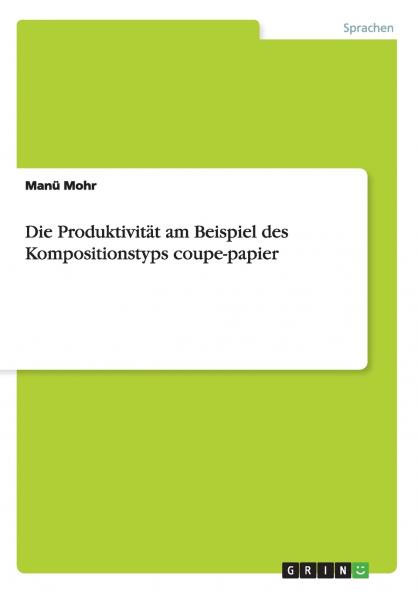 Die Produktivität am Beispiel des Kompositionstyps coupe-papier