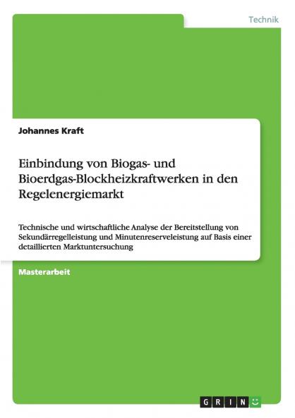 Einbindung von Biogas- und Bioerdgas-Blockheizkraftwerken in den Regelenergiemarkt