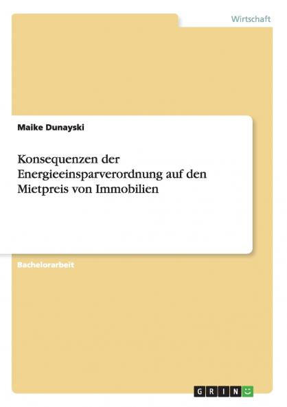 Konsequenzen der Energieeinsparverordnung auf den Mietpreis von Immobilien