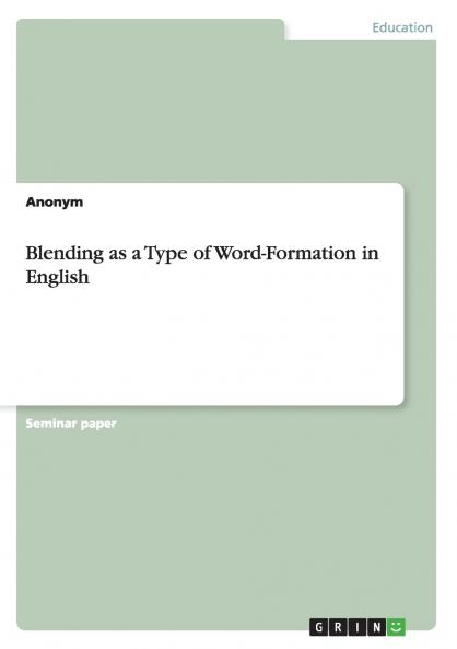 Blending as a Type of Word-Formation in English