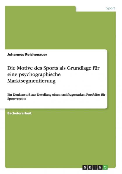 Die Motive des Sports als Grundlage für eine psychographische Marktsegmentierung