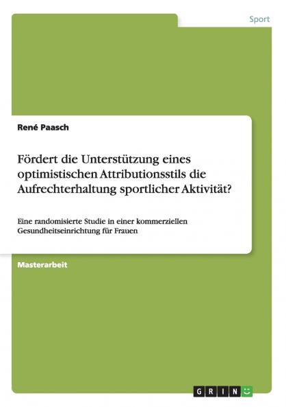 Fördert die Unterstützung eines optimistischen Attributionsstils die Aufrechterhaltung sportlicher Aktivität?