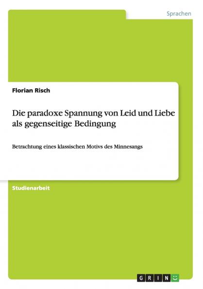 Die paradoxe Spannung von Leid und Liebe als gegenseitige Bedingung