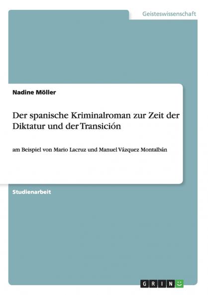 Der spanische Kriminalroman zur Zeit der Diktatur und der Transición