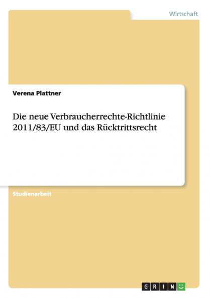 Die neue Verbraucherrechte-Richtlinie 2011/83/EU und das Rücktrittsrecht