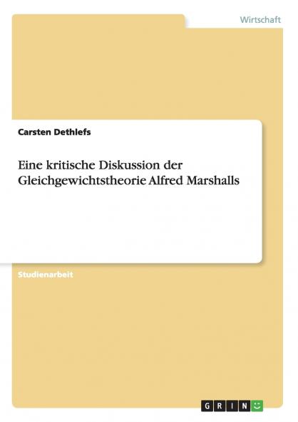 Eine kritische Diskussion der Gleichgewichtstheorie Alfred Marshalls