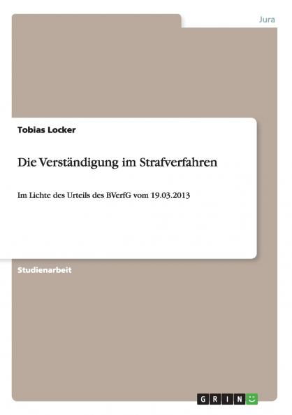 Die Verständigung im Strafverfahren