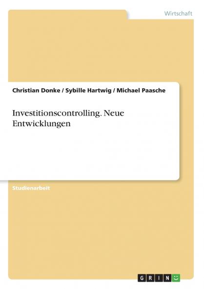 Investitionscontrolling. Neue Entwicklungen