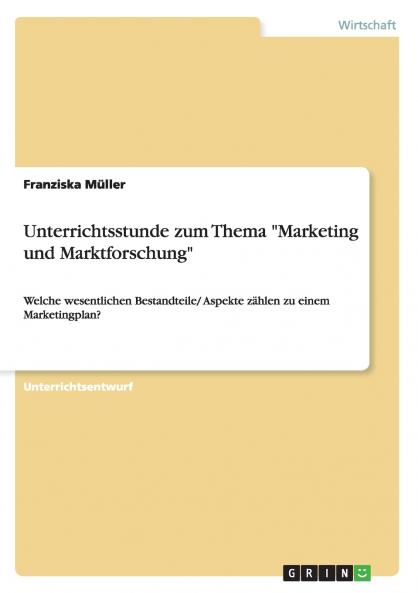 Unterrichtsstunde zum Thema  Marketing und Marktforschung