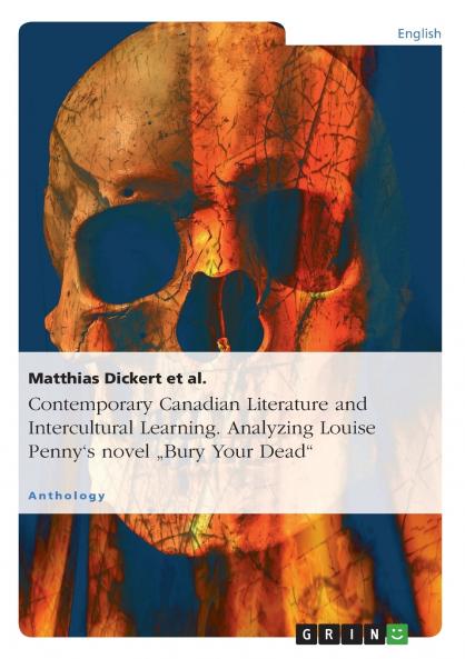 Contemporary Canadian Literature and Intercultural Learning. Analyzing Louise Penny's novel Bury Your Dead