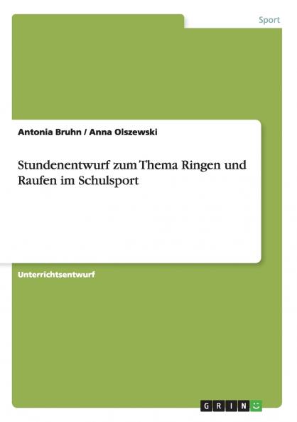 Stundenentwurf zum Thema Ringen und Raufen im Schulsport