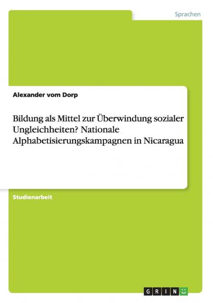 Bildung als Mittel zur Überwindung sozialer Ungleichheiten? Nationale Alphabetisierungskampagnen in Nicaragua