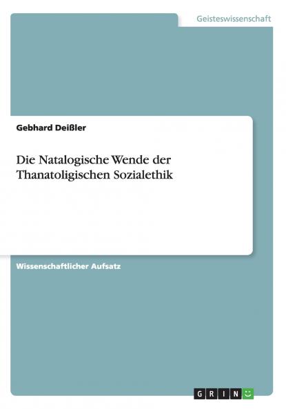 Die Natalogische Wende der Thanatoligischen Sozialethik