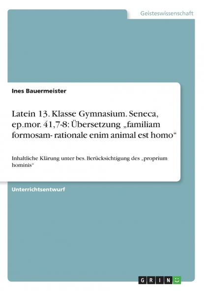 Latein 13. Klasse Gymnasium. Seneca ep.mor. 417-8
